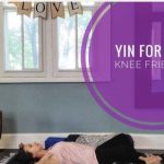 Yin for Hips – Knee friendly